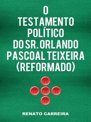 cover image of O Testamento Político do Sr. Orlando Pascoal Teixeira (reformado)